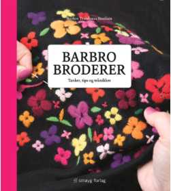 Barbro broderer: Tanker, tips og teknikker